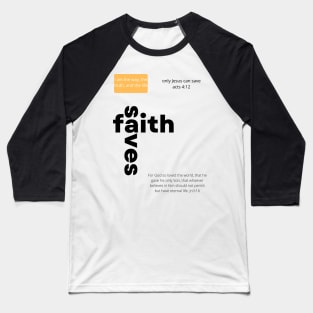 faith saves Baseball T-Shirt